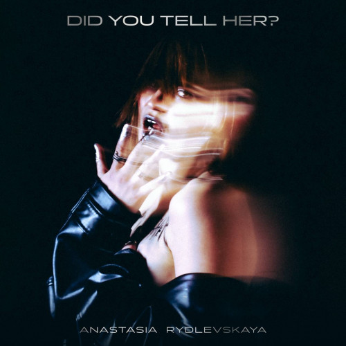 Анастасія Рыдлеўская выпусціла сінгл «Did You Tell Her?»